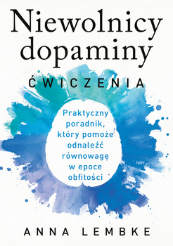 Niewolnicy dopaminy. Ćwiczenia