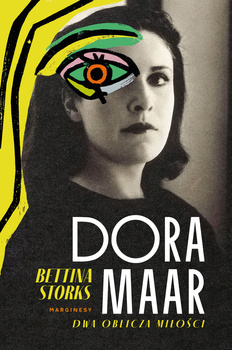 Dora Maar. Dwa oblicza miłości