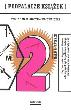 Moja siostra wojowniczka podpalacze książek Tom 2