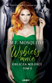 Wybierz mnie. Oblicza miłości. Tom 2