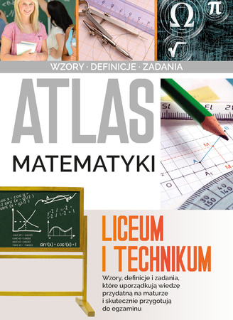 Atlas matematyki. Liceum i technikum