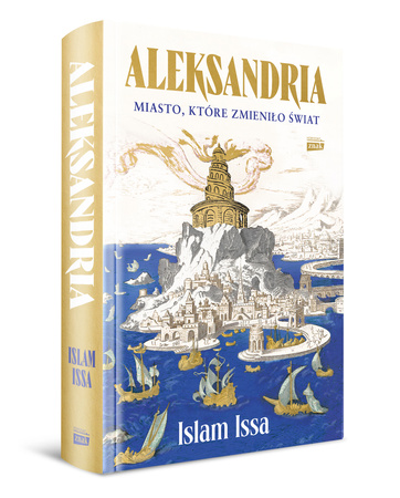 Aleksandria. Miasto, które zmieniło świat
