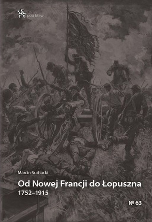 Od Nowej Francji do Łopuszna 1752–1915