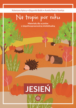 Na tropie pór roku Jesień materiały dla uczniów z niepełnosprawnością intelektualną