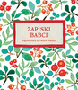 Zapiski babci. Wspomnienia dla moich wnuków