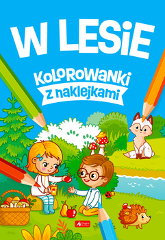 W lesie. Kolorowanki z naklejkami