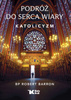 Podróż do serca wiary. Katolicyzm
