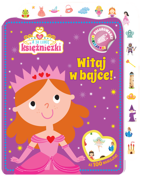 Witaj w bajce! A ja lubię księżniczki. Kolorowanki naklejanki. Część 1