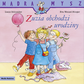 Zuzia obchodzi urodziny. Mądra Mysz