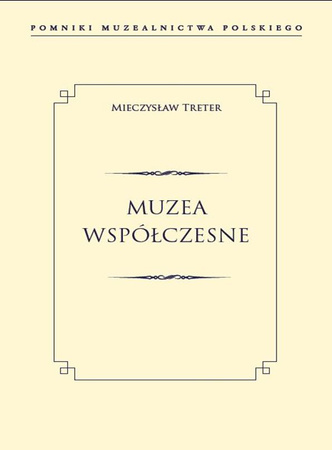 Muzea współczesne pomniki muzealnictwa polskiego
