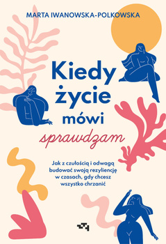 Kiedy życie mówi sprawdzam