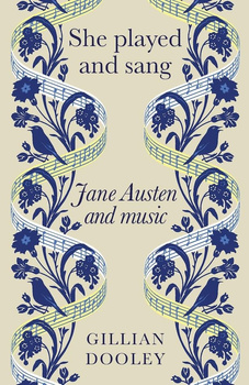 She Played and Sang. Jane Austen and Music