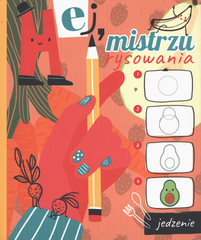 Jedzenie. Hej mistrzu rysowania