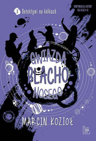 Gwiazda Blachonosego. Detektywi na kółkach. Tom 3