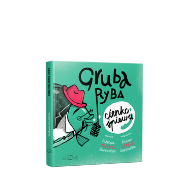 Gruba ryba cienko śpiewa