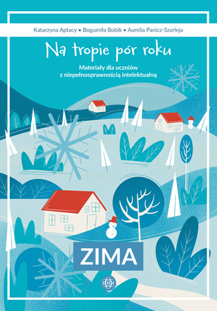 Na tropie pór roku Zima materiały dla uczniów z niepełnosprawnością intelektualną