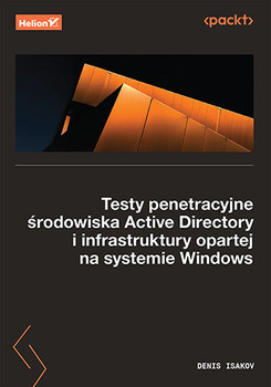 Testy penetracyjne środowiska Active Directory i infrastruktury opartej na systemie Windows