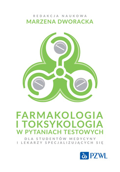 Farmakologia i toksykologia w pytaniach testowych. Dla studentów medycyny i lekarzy specjalizujących się