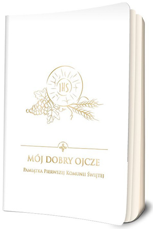 Mój dobry Ojcze. Pamiątka Pierwszej Komunii Świętej