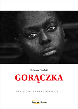Gorączka. Trylogia Afrykańska. Tom 2