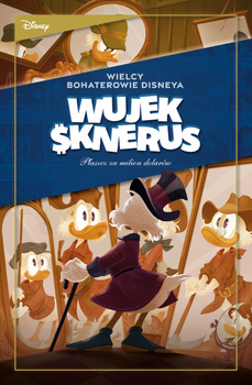 Płaszcz za milion dolarów. Wielcy bohaterowie Disneya. Wujek Sknerus. Tom 1