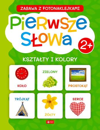 Pierwsze słowa. Kształty i kolory. Zabawa z fotonaklejkami