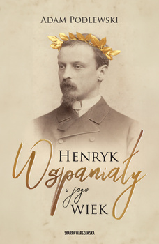 Henryk Wspaniały i jego wiek