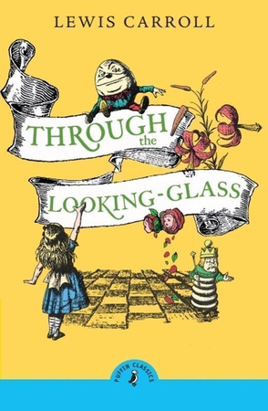 Through the looking glass and what Alice found there wer. angielska