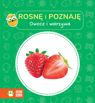 Owoce i warzywa. Rosnę i poznaję
