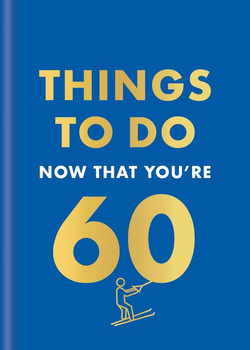Things to Do Now That You're 60 wer. angielska