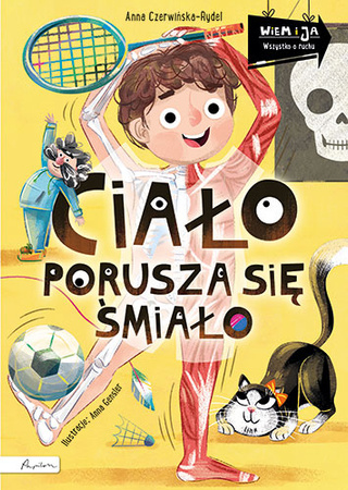 Ciało porusza się śmiało. Wiem i ja!