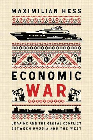 Economic War. Ukraine and the Global Conflict between Russia and the West wer. angielska