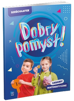 Dobry pomysł! Sześciolatek zabawy matematyczne