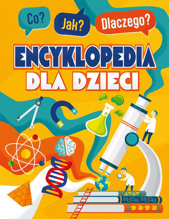 Co? Jak? Dlaczego? Encyklopedia dla dzieci