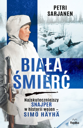 Biała Śmierć. Najskuteczniejszy snajper w historii wojen – Simö Häyhä wyd. 3