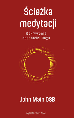 Ścieżka medytacji. Odkrywanie obecności Boga wyd. 4