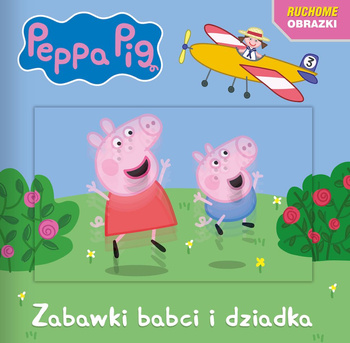 Zabawki babci i dziadka. Świnka Peppa. Ruchome obrazki