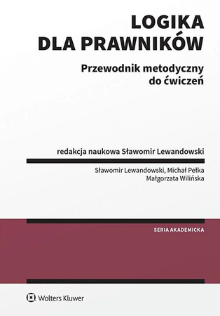 Logika dla prawników Przewodnik metodyczny do ćwiczeń