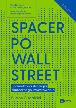 Spacer po Wall Street. Sprawdzona strategia skutecznego inwestowania