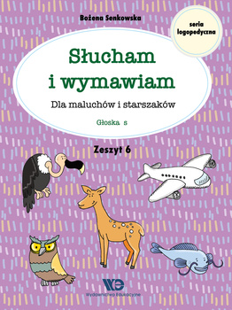 Słucham i wymawiam Dla maluchów i starszaków Zeszyt 6