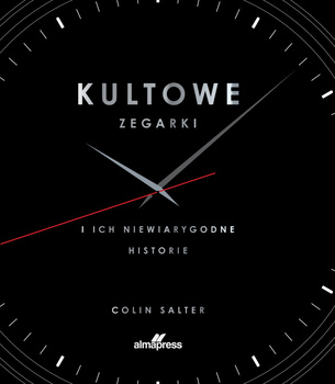 Kultowe zegarki i ich niewiarygodne historie