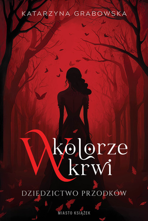 W kolorze krwi. Dziedzictwo przodków