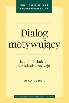 Dialog motywujący. Jak pomóc ludziom w zmianie i rozwoju wyd. 2