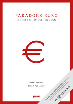 Paradoks euro jak wyjść z pułapki wspólnej waluty