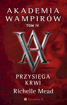 Przysięga krwi. Akademia wampirów. Tom 4