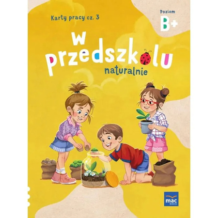 PAKIET W przedszkolu naturalnie. Poziom B+ Sześciolatek