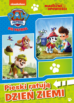 Pieski ratują Dzień Ziemi. Psi Patrol. Magiczne opowieści