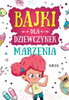 Marzenia. Bajki dla dziewczynek