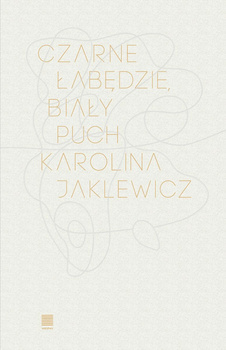 Czarne łabędzie, biały puch