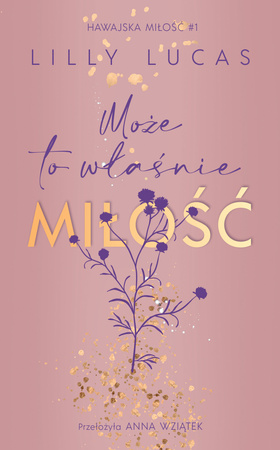 Może to właśnie miłość. Hawajska miłość. Tom 1